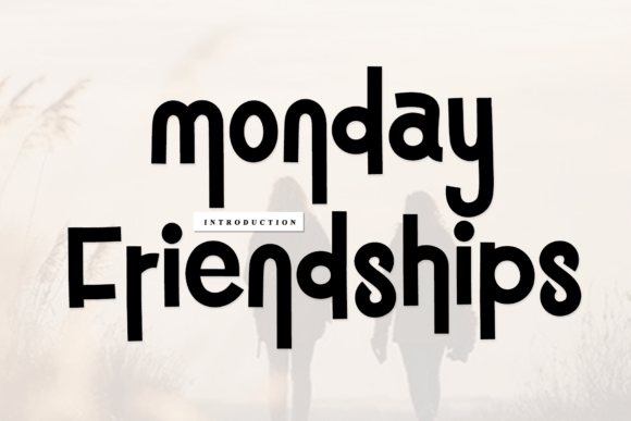 Monday Friendships: Elevating Modern Design with Handwritten Charm